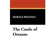 The Castle of Otranto by Walpole, Horace, 9781434471543