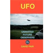 Uninvited Future Observers by Fair, David Robinson, 9781453731543