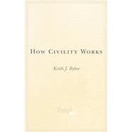 How Civility Works by Bybee, Keith J., 9781503601543
