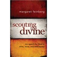 Scouting the Divine by Feinberg, Margaret, 9780310331544