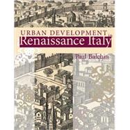 Urban Development in Renaissance Italy by Balchin, Paul N., 9780470031544