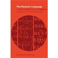 The Russian Language: A Brief History by G. O. Vinokur , Translated by Mary A.  Forsyth , Edited by James Forsyth, 9780521131544