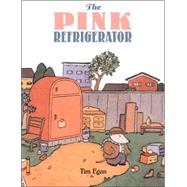 The Pink Refrigerator by Egan, Tim, 9780618631544