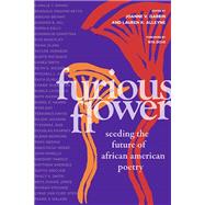 Furious Flower by Gabbin, Joanne V.; Alleyne, Lauren K.; Dove, Rita; Bracey, John (CON); Pollock, Iain Haley (CON), 9780810141544