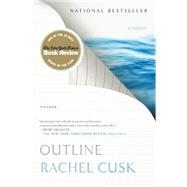Outline A Novel by Cusk, Rachel, 9781250081544