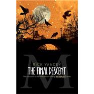 The Final Descent by Yancey, Rick, 9781442451544