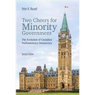 Two Cheers for Minority Government by Peter H. Russell, 9781487551544