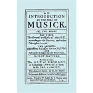 Introduction to the Skill of Musick the Grounds and Rules of Musick Bass Viol the Art of Descant [Facsimile of the Seventh Edition, 1674] by Playford, John, 9781904331544