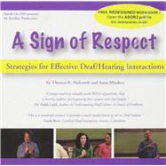 A Sign of Respect: Strategies for Effective Deaf/Hearing Interactions: Bundle by Thomas, K. Holcombe; Anna, Mindess, 9781932501544