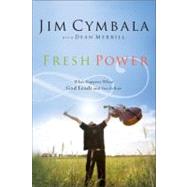 Fresh Power : Experiencing the Vast Resources of the Spirit of God by Jim Cymbala with Dean Merrill, 9780310251545