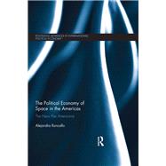 The Political Economy of Space in the Americas: The New Pax Americana by Roncallo; Alejandra, 9780415671545