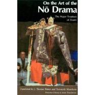 On the Art of the No Drama : The Major Treatises of Zeami by Rimer, J. Thomas, 9780691101545