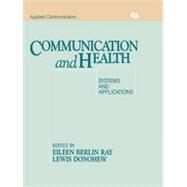 Communication and Health: Systems and Applications by Ray,Eileen Berlin, 9780805801545