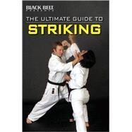 The Ultimate Guide to Striking by Horwitz, Raymond; Thibault, Jon, 9780897501545
