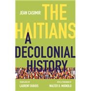 The Haitians by Casimir, Jean; Dubois, Laurent; Mignolo, Walter D., 9781469651545