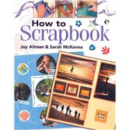 How to Scrapbook by Aitman, Joy; McKenna, Sarah, 9781844481545