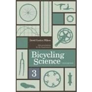 Bicycling Science, third edition by Wilson, David Gordon, 9780262731546