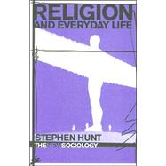 Religion And Everyday Life by Hunt; Stephen, 9780415351546