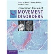 Uncommon Causes of Movement Disorders by Edited by Néstor Gálvez-Jiménez , Paul Tuite, 9780521111546