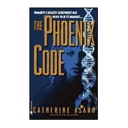The Phoenix Code by ASARO, CATHERINE, 9780553581546