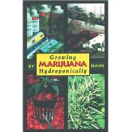 Growing Marijuana Hydroponically by Unknown, 9780914171546