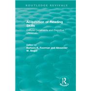 Acquisition of Reading Skills (1986): Cultural Constraints and Cognitive Universals by Foorman; Barbara R., 9781138501546