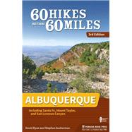 60 Hikes Within 60 Miles Albuquerque by Ryan, David; Ausherman, Stephen, 9781634041546