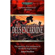 Blood Angels: Deus Encarmine by James Swallow; Marc Gascoigne, 9781844161546