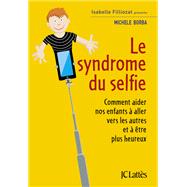 Le syndrome du selfie by Michele Borba, 9782709661546