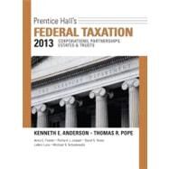 Prentice Hall's Federal Taxation 2013 Corporations, Partnerships, Estates and Trusts by Anderson, Kenneth E.; Pope, Thomas R., 9780132891547