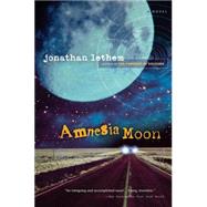 Amnesia Moon by Lethem, Jonathan, 9780156031547