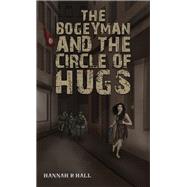 The Bogeyman and the Circle of Hugs by Hannah R Hall, 9781035841547