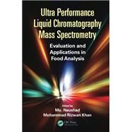 Ultra Performance Liquid Chromatography Mass Spectrometry: Evaluation and Applications in Food Analysis by Naushad; Mu, 9781466591547