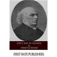God's Way of Holiness by Bonar, Horatius, 9781502431547