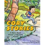 Cory Stories A Kid's Book About Living With ADHD by Kraus, Jeanne; Martin, Whitney, 9781591471547