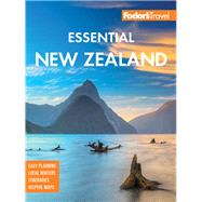 Fodor's Essential New Zealand by Darby, Anabel; Hindmarsh, Gerard; Kenny, Claire; Ombler, Kathy; Pamatatau, Richard, 9781640971547