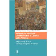 Indigenous and Black Confraternities in Colonial Latin America by Hidalgo, Javiera Jaque, 9789463721547