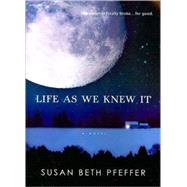 Life As We Knew It by Pfeffer, Susan Beth, 9780152061548