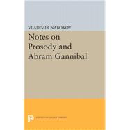 Notes on Prosody and Abram Gannibal by Nabokov, Vladimir Vladimirovich, 9780691621548