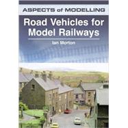 Road Vehicles for Model Railways by Morton, Ian, 9780711031548