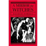 A Mirror for Witches by Forbes, Esther, 9780897331548