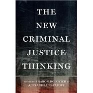 The New Criminal Justice Thinking by Dolovich, Sharon; Natapoff, Alexandra, 9781479831548
