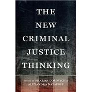 The New Criminal Justice Thinking by Dolovich, Sharon; Natapoff, Alexandra, 9781479831548