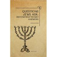 Questions Jews Ask by Kaplan, Mordecai M., 9781618111548