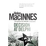 Decision at Delphi by MACINNES, HELEN, 9781781161548