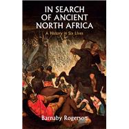 In Search of Ancient North Africa by Rogerson, Barnaby; McCullin, Don, 9781909961548