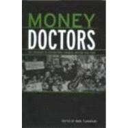 Money Doctors: The Experience of International Financial Advising 1850-2000 by Flandreau; Marc, 9780415321549