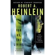 For Us, The Living A Comedy of Customs by Heinlein, Robert A.; James, Robert; Robinson, Spider, 9780743491549