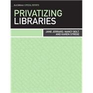 Privatizing Libraries by Jerrard, Jane; Bolt, Nancy; Strege, Karen; Tumulty, Patricia A.; Merola, Marci, 9780838911549