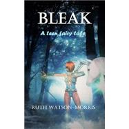 Bleak by Watson-morris, Ruth, 9781508761549